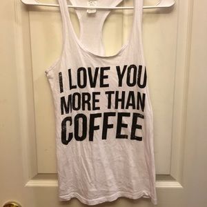 I LOVE YOU MORE THAN COFFEE TANK❤️
